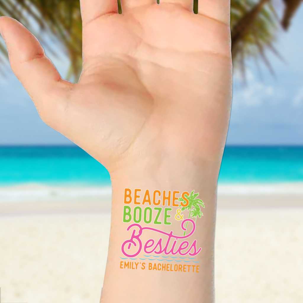 Beaches Booze & Besties Custom Temporary Tattoos