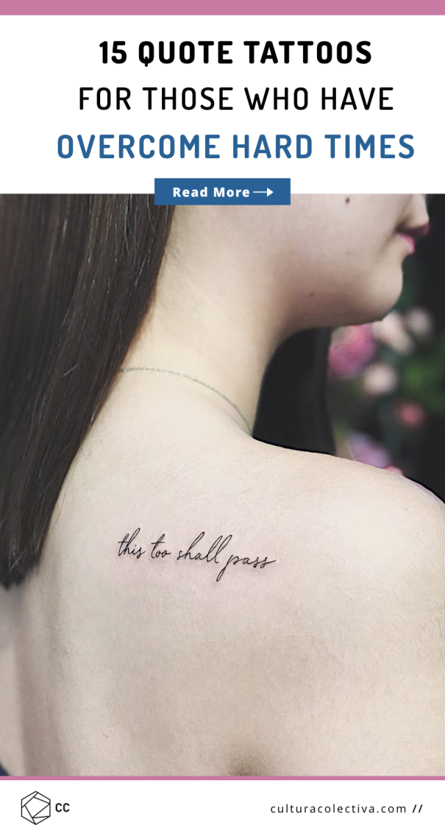 Inspiring Quote Tattoos For Those Who Have Endured And Overcome